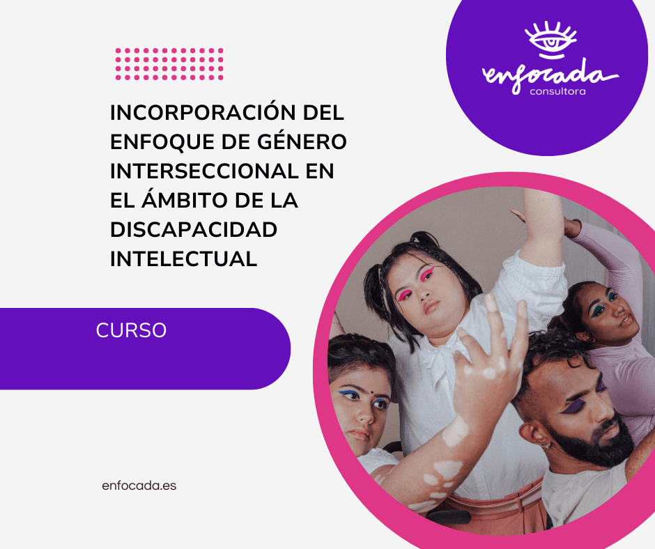 Incorporación del enfoque de género interseccional en el ámbito de la discapacidad intelectual