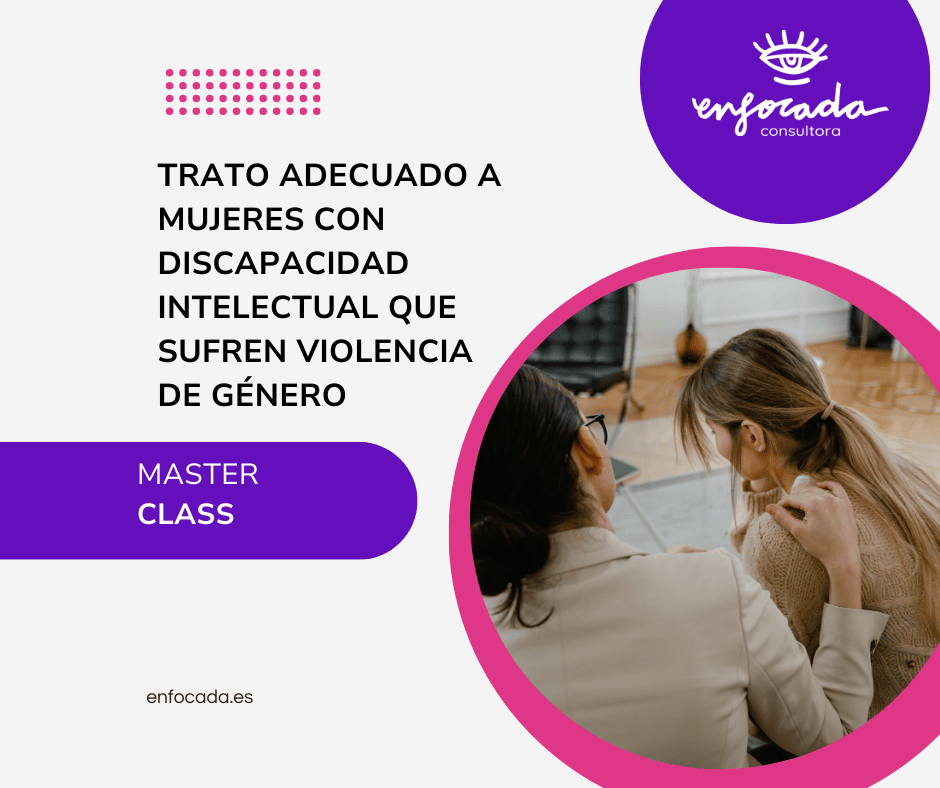 Trato adecuado a mujeres con discapacidad intelectual o del desarrollo víctimas de violencia de género