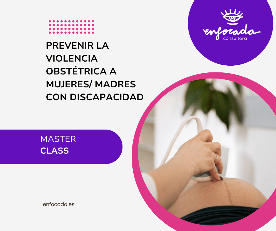 Prevenir la violencia obstétrica hacia mujeres/madres con discapacidad