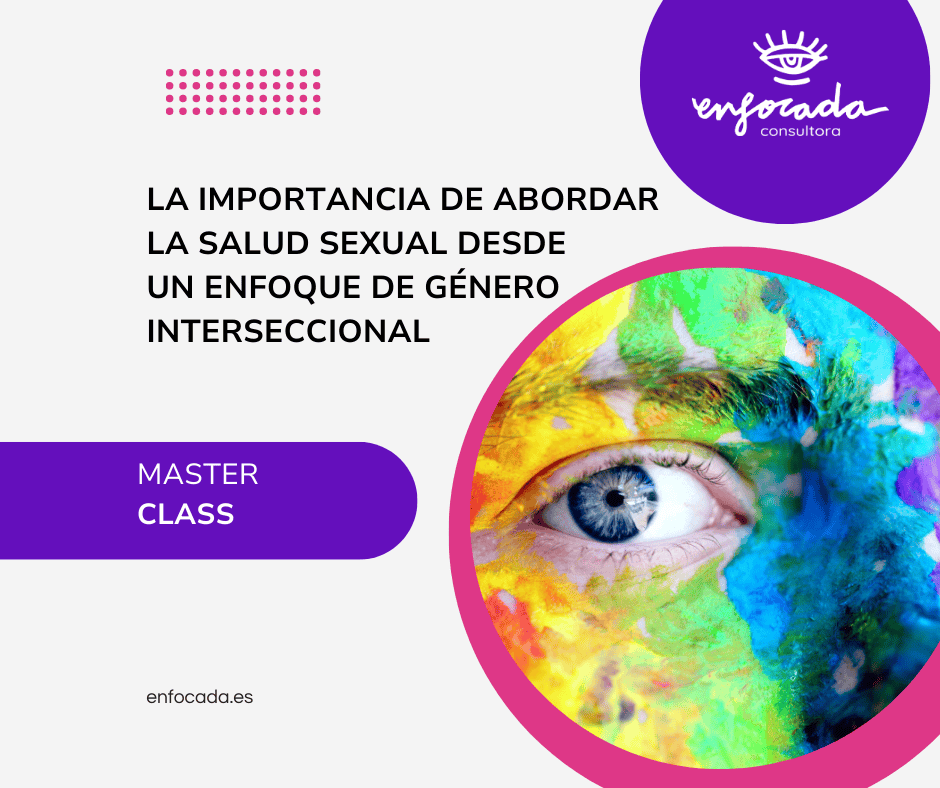 La importancia de abordar la salud sexual y reproductiva desde un enfoque de género interseccional