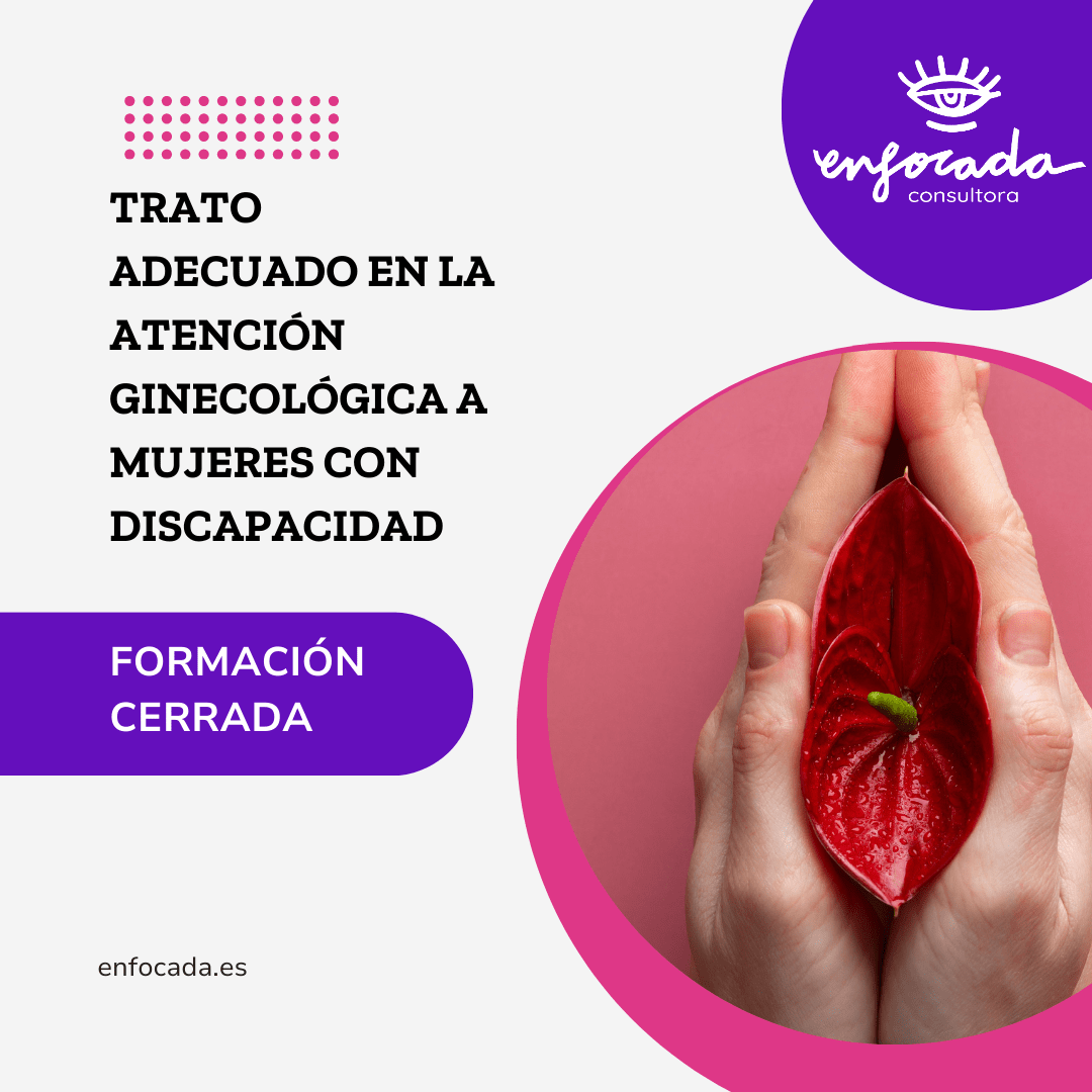 Trato adecuado en la atención ginecológica a mujeres con discapacidad